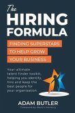 The Hiring Formula: Finding Superstars to Help Grow Your Business