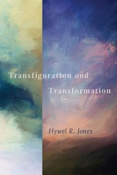 Transfiguration and Transformation - Jones, Hywel R.