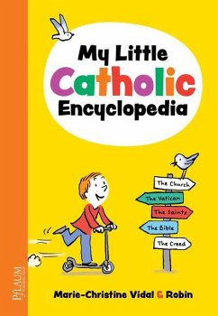 My Little Catholic Encyclopedia - Vidal, Marie-Christine