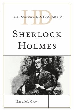 Historical Dictionary of Sherlock Holmes - Mccaw, Neil