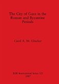 The City of Gaza in the Roman and Byzantine Periods