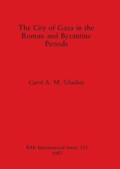 The City of Gaza in the Roman and Byzantine Periods - Glucker, Carol A. M.