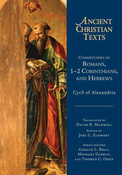 Commentaries on Romans, 1-2 Corinthians, and Hebrews - Elowsky, Joel C.; Maxwell, David R.