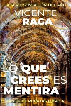 Lo que crees es mentira: Las doce puertas parte IV - Raga, Vicente
