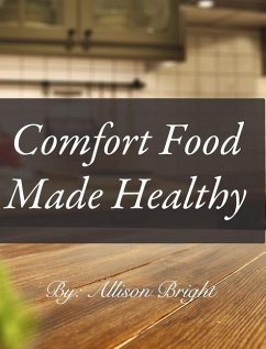 Comfort Food made Healthy - Bright, Allison