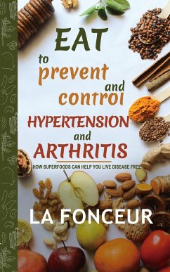 Eat to Prevent and Control Hypertension and Arthritis - Fonceur, La