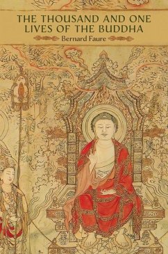 The Thousand and One Lives of the Buddha - Faure, Bernard
