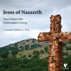 Jesus of Nazareth: Your Pattern for Postmodern Living - Tetlow, Joseph Allen
