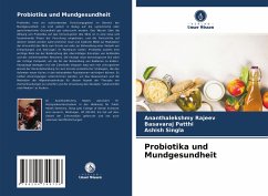 Probiotika und Mundgesundheit - Rajeev, Ananthalekshmy;Patthi, Basavaraj;Singla, Ashish