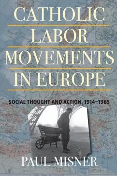 Catholic Labor Movements in Europe - Misner, Paul