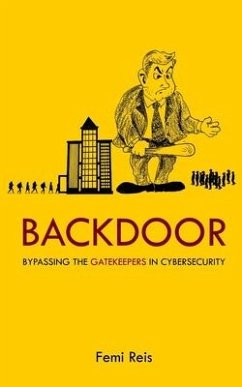 Backdoor: Bypassing the Gatekeepers in Cybersecurity - Reis, Femi