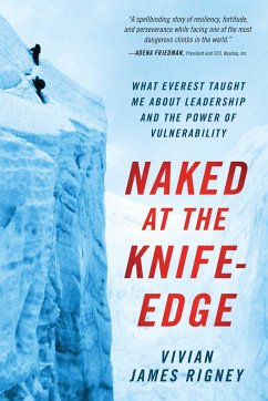Naked at the Knife-Edge: What Everest Taught Me about Leadership and the Power of Vulnerability - Rigney, Vivian James