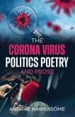 The Corona Virus, Politics Poetry and Prose