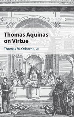 Thomas Aquinas on Virtue - Osborne Jr, Thomas M.