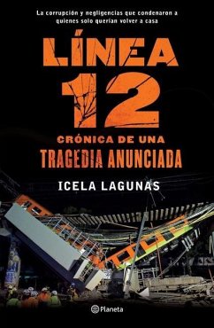 Línea 12: Crónica de Una Tragedia Anunciada - Lagunas, Icela Lagunas