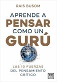 Aprende a Pensar Como Un Gurú