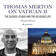 Thomas Merton on Vatican II: The Sacred Liturgy and the Religious Life - Merton, Thomas