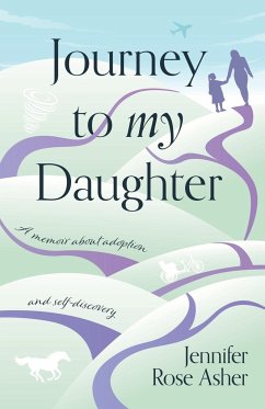 Journey to My Daughter - Asher, Jennifer Rose