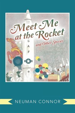 Meet Me at the Rocket and Other Stories - Connor, Neuman