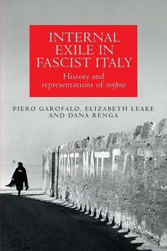 Internal exile in Fascist Italy - Garofalo, Piero; Leake, Elizabeth; Renga, Dana