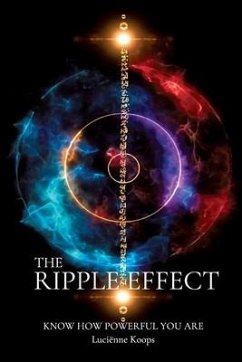 The Ripple Effect: Know how powerful you are - Koops, Luciënne
