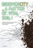 Biodivercity: A Matter of Vital Soil!: Creating, Implementing and Upscaling Biodivercity-Based Measures in Public Space