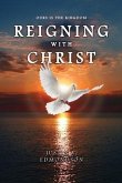 Reigning with Christ: Ours is the Kingdom