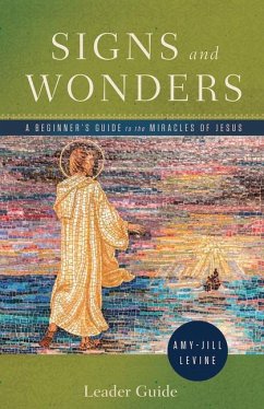 Signs and Wonders Leader Guide - Levine, Amy-Jill