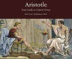 Aristotle: Your Guide to Citizen Virtue