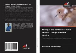 Teologia del pentecostalismo nella RD Congo e Unione Mistica - Aidini Ilunga, Alexandre