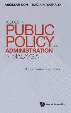 Issues in Public Policy and Administration in Malaysia - Abdillah Noh; Nadia H Yashaiya