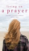 Living on a Prayer Living on a Prayer
