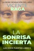 La sonrisa incierta: Las doce puertas parte V