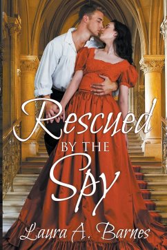 Rescued By the Spy - Barnes, Laura A.