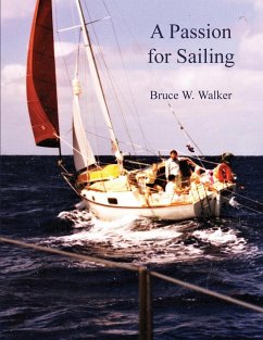 A Passion for Sailing - Walker, Bruce W; Walker, Cynthia; Walker, Douglas