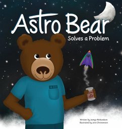 Astro Bear Solves a Problem - Richardson, Jamye