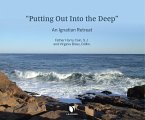 Putting Out Into the Deep: An Ignatian Retreat