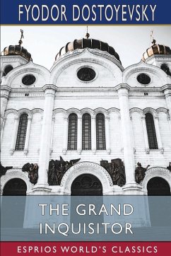 The Grand Inquisitor (Esprios Classics) - Dostoyevsky, Fyodor