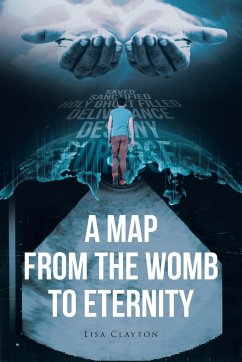 A Map from the Womb to Eternity - Clayton, Lisa
