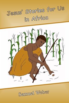 Jesus' Stories for Us in Africa - Weber, Samuel