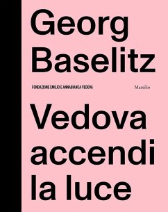 Georg Baselitz: Vedova Accendi La Luce