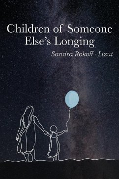 Children of Someone Else's Longing - Rokoff-Lizut, Sandra