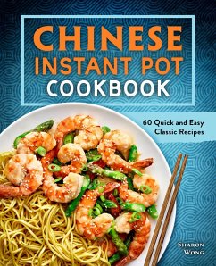 Chinese Instant Pot Cookbook - Wong, Sharon