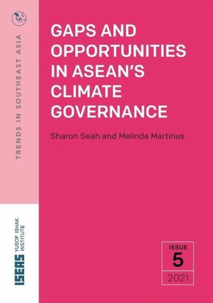 Gaps and Opportunities in Asean's Climate Governance Gaps and Opportunities in Asean's Climate Governance