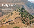 Holy Land: An Introduction to Biblical Archaeology
