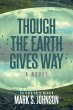 Though the Earth Gives Way - Bild 1
