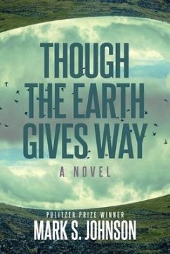 Though the Earth Gives Way - Johnson, Mark