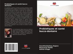 Probiotiques et santé bucco-dentaire - Rajeev, Ananthalekshmy;Patthi, Basavaraj;Singla, Ashish