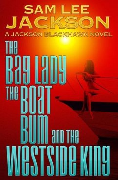The Bag Lady, the Boat Bum and the West Side King - Jackson, Sam Lee
