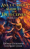 Ava y Carol Agencia de Detectives Libros 1-3